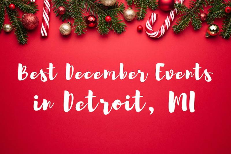 Where are the Best December Events in Detroit, MI?