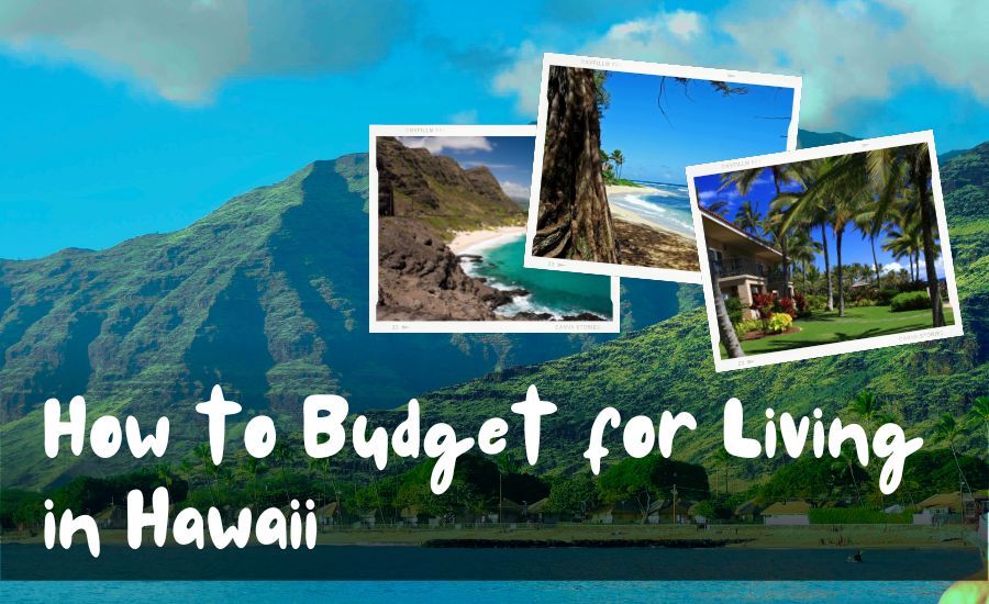 How to Budget for Living in Hawaii