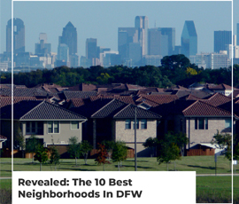 Revealed: The 10 Best Neighborhoods In DFW