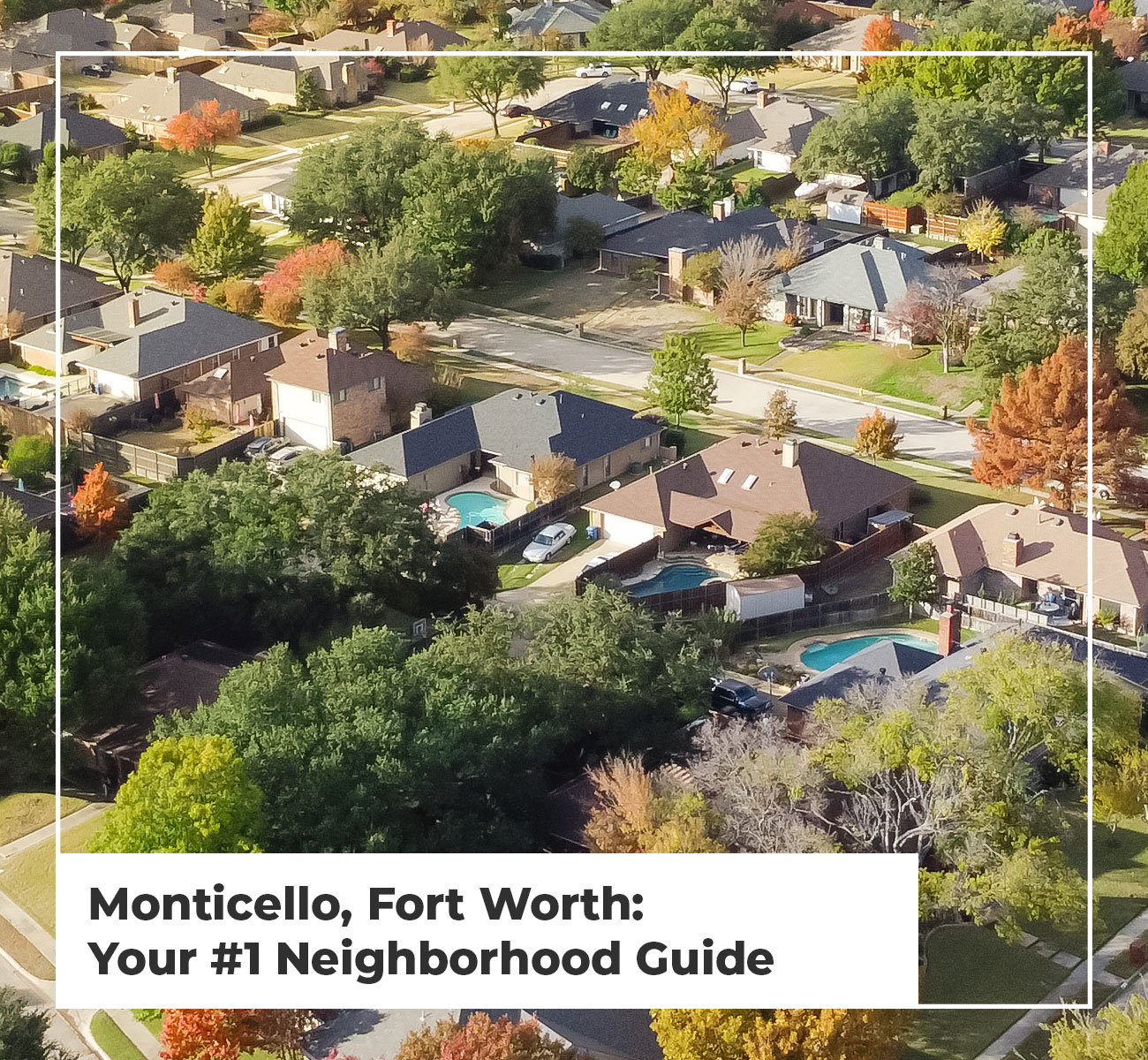 Neighborhood Guide to Monticello, Fort Worth