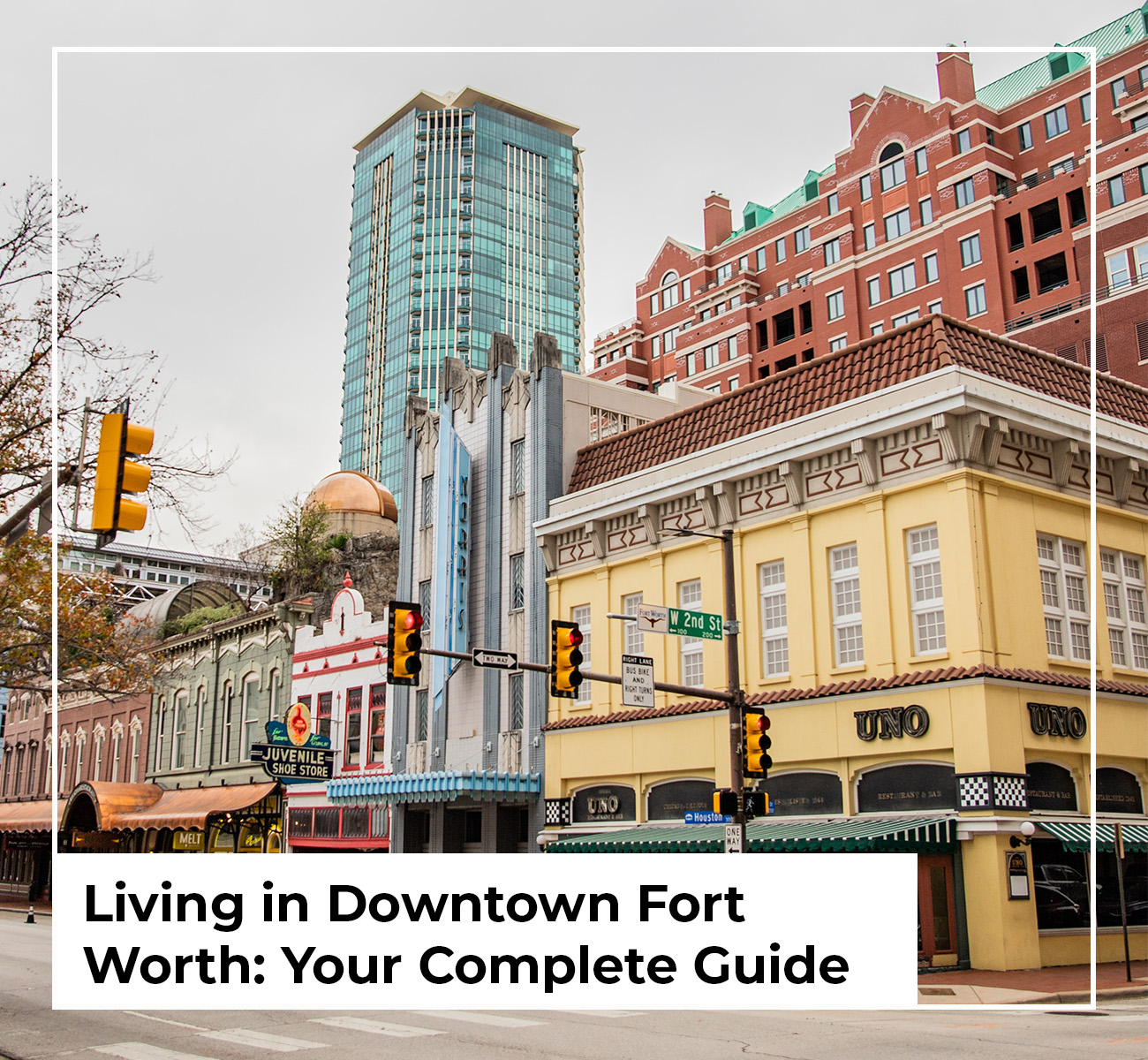 Living in Downtown Fort Worth: Your Complete Guide