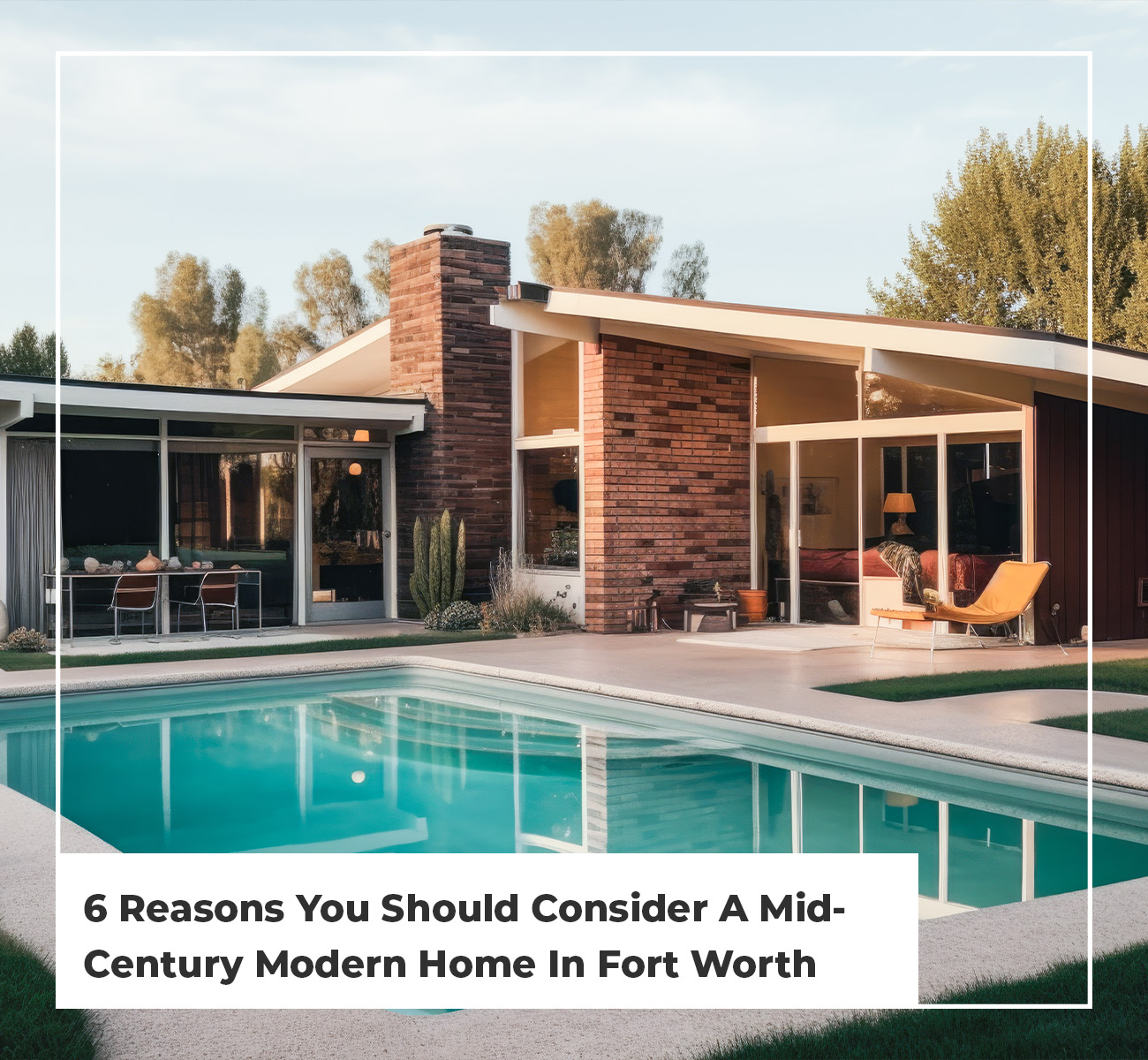 6 Reasons You Should Consider A Mid-Century Modern Home In Fort Worth