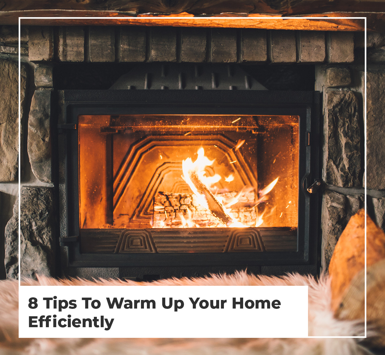 Home Efficiency: How To Warm Up Your House