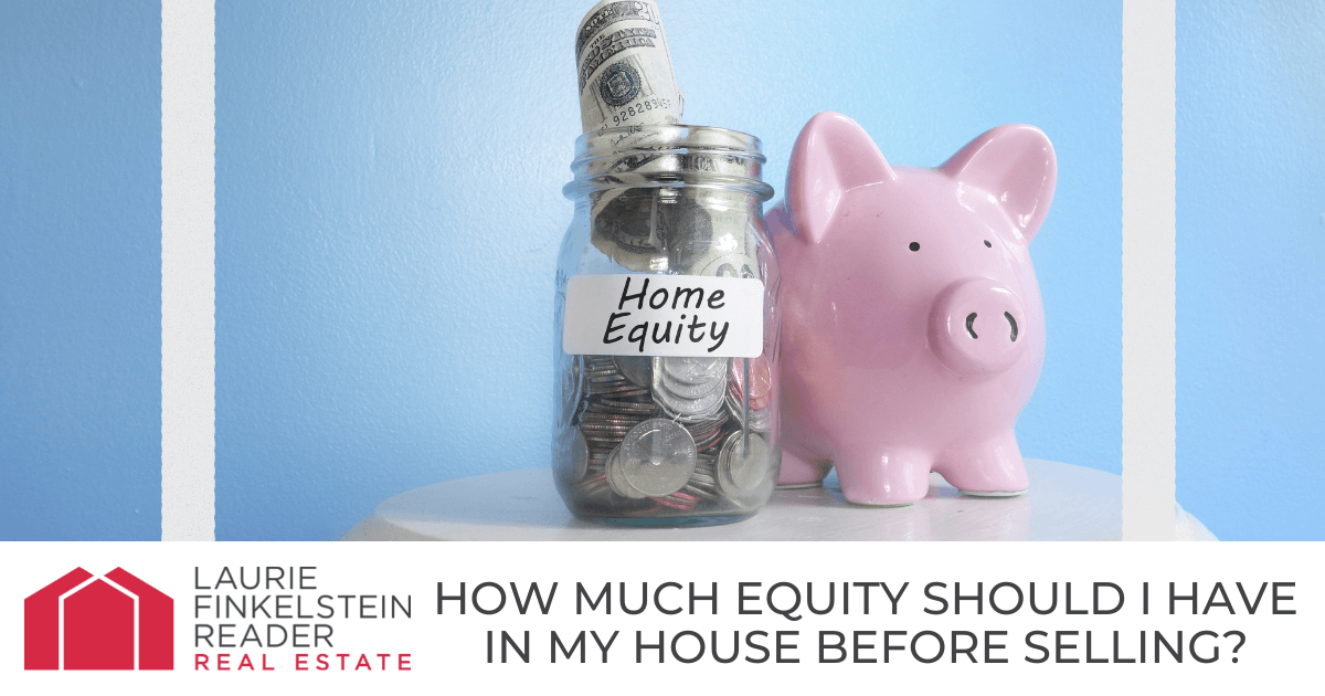 how-much-equity-should-i-have-in-my-house-before-selling