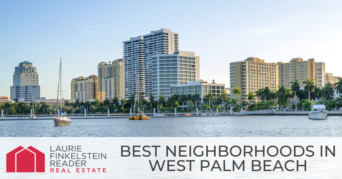 8 Best Neighborhoods in West Palm Beach Where to Live