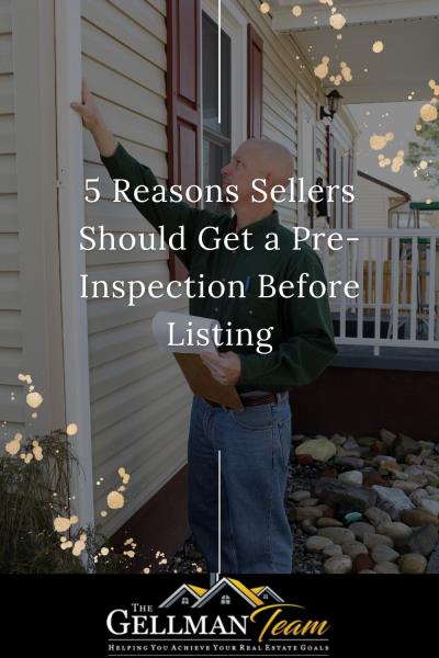 reasons sellers should get a pre-inspection before listing
