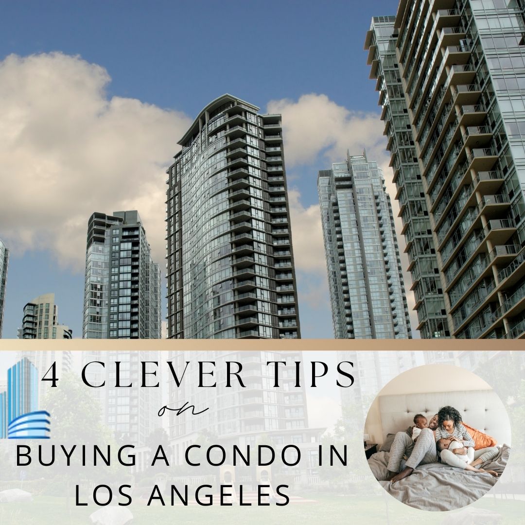 4 Clever Tips on Buying a Condo in Los Angeles