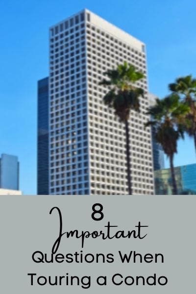 8 important questions when touring a condo
