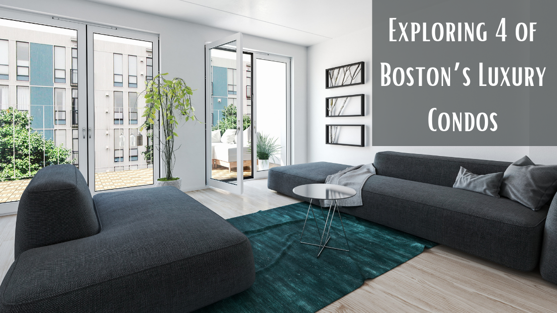 Exploring 4 of Boston’s Luxury Condos