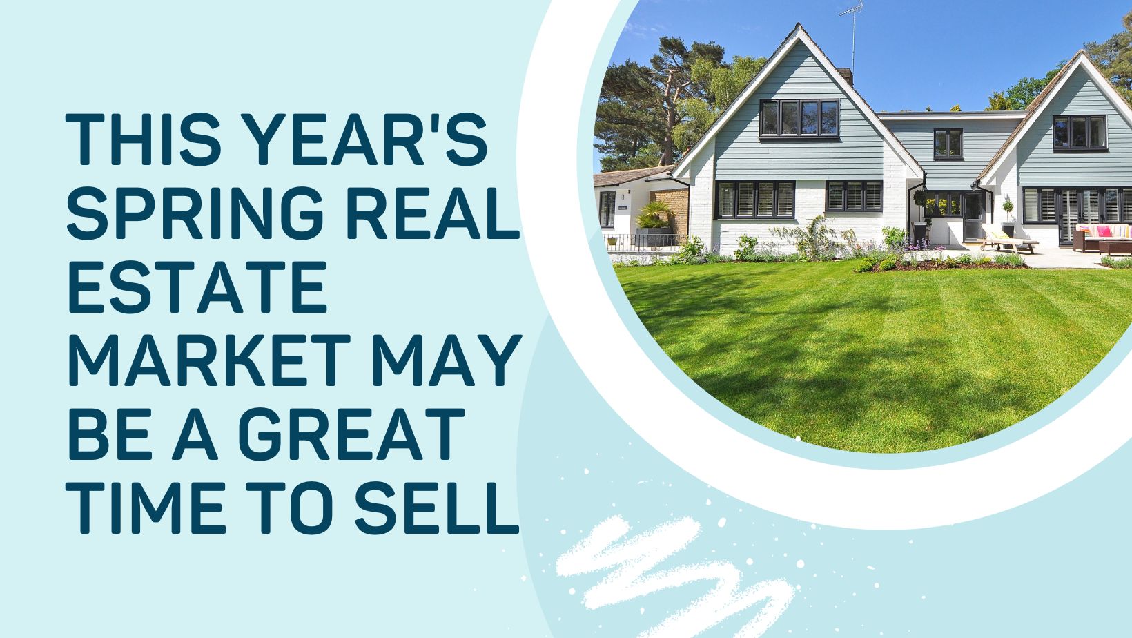 This Year's Spring Real Estate Market May Be a Great Time to Sell