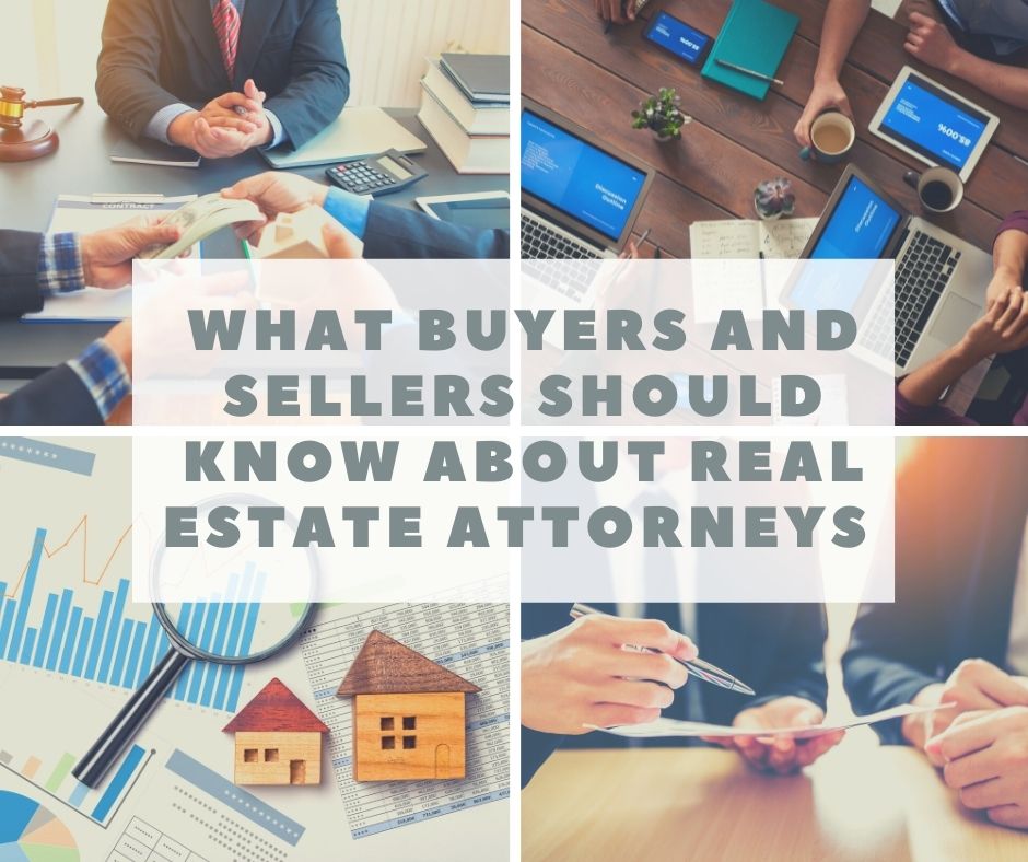 What Buyers and Sellers Should Know About Real Estate Attorneys 