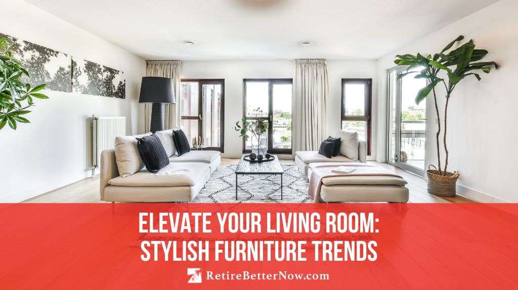 Elevate Your Living Room  Stylish Furniture Trends1 