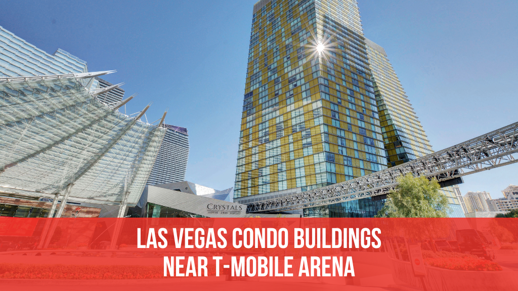 Condo Buildings Near T-Mobile Arena in Las Vegas, NV