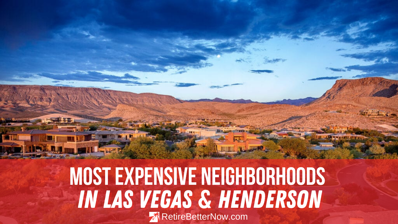 Most Expensive Neighborhoods in Las Vegas & Henderson, NV