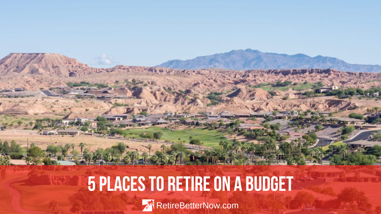 5 Places to Retire on a Budget 