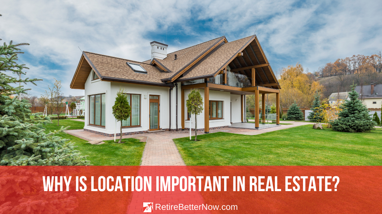 Why Location is Important in Real Estate