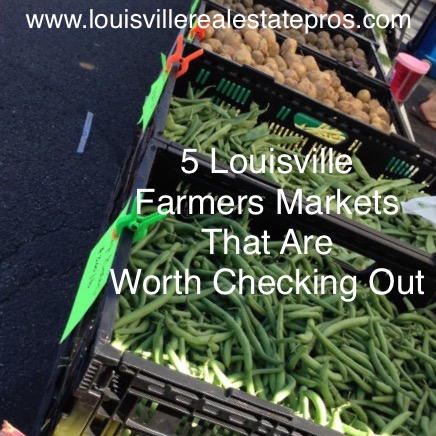 5 Louisville Farmers Markets That Are Worth Checking Out 5 Louisville Farmers Markets That Are Worth Checking Out