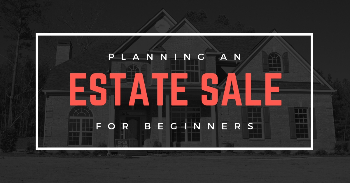 Planning An Estate Sale For Beginners 