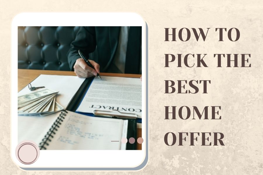 How to Pick the Best Home Offer