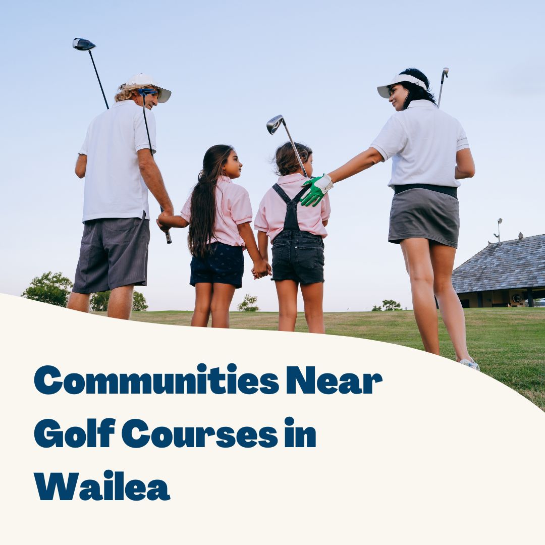 Communities Near Golf Courses in Wailea