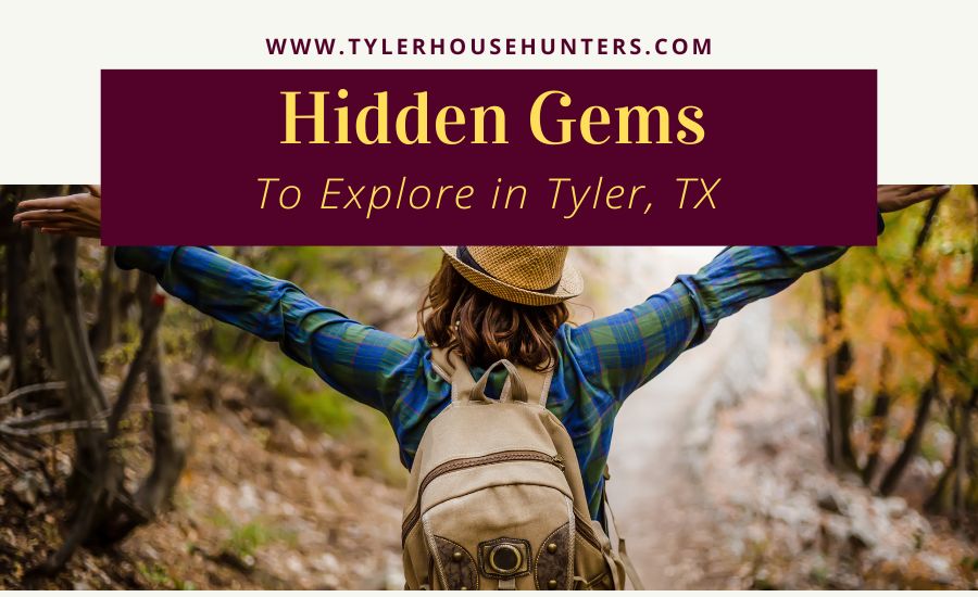 Hidden Gems to Explore in Tyler