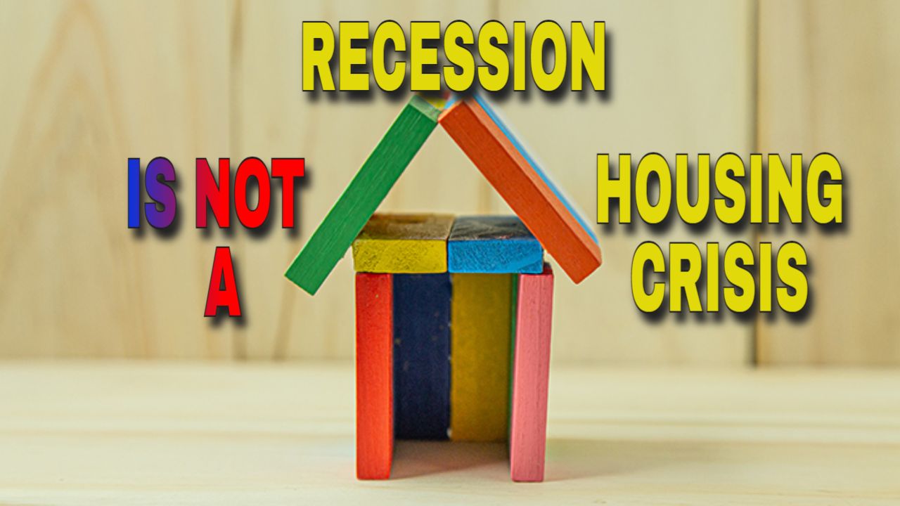 Recession is not a housing crisis
