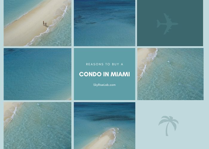 reasons to buy a Miami condo