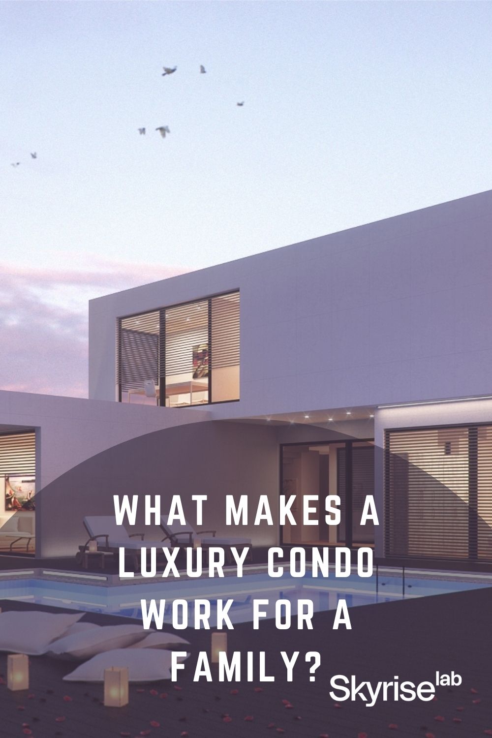 What Makes a Luxury Condo Work for a Family