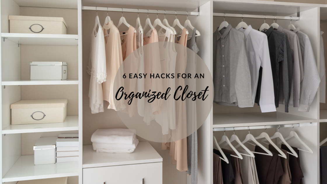 6 Easy Hacks for a More Organized Closet