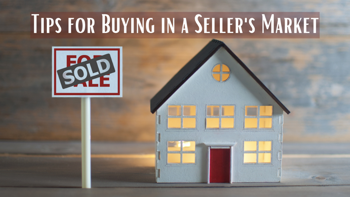 3 Tips for Buying in a Seller’s Market