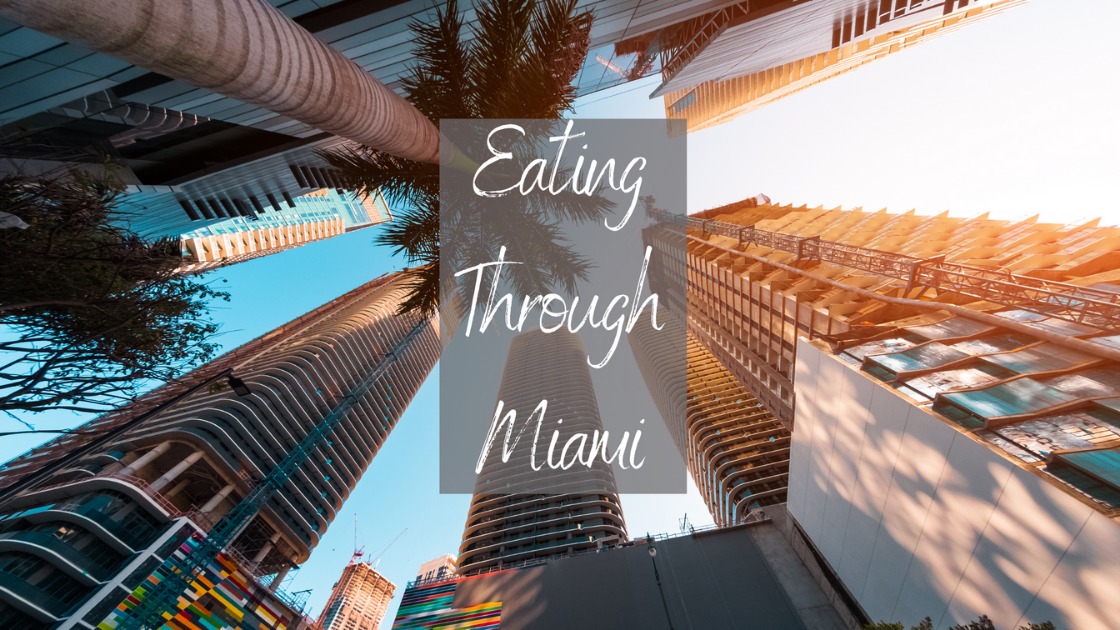 Eating Your Way Through Miami