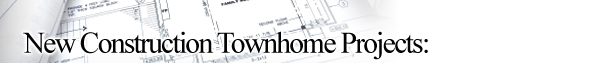 New Construction Town Home Projects