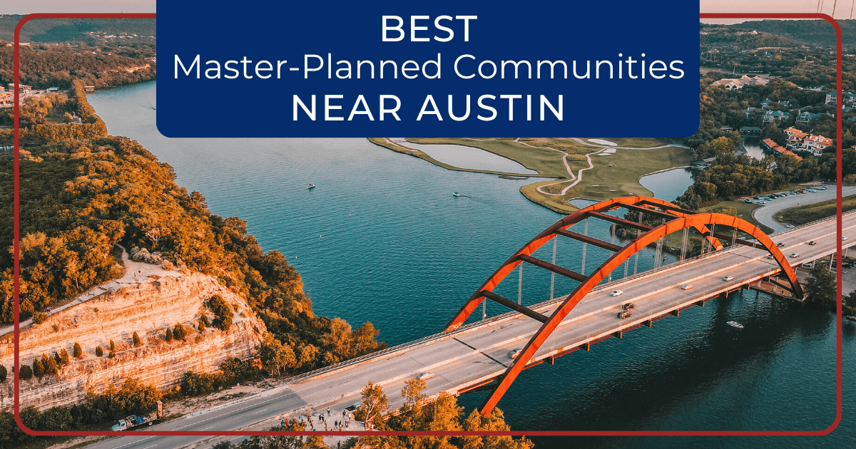 12 Best MasterPlanned Communities Near Austin