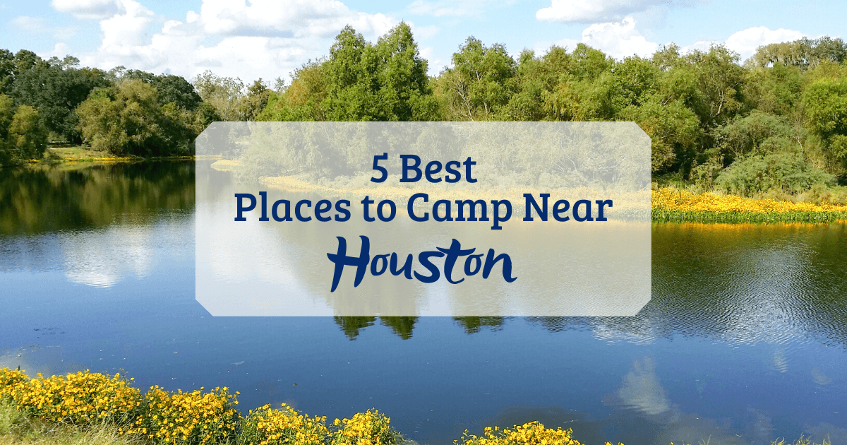 Places to Camp Near Houston
