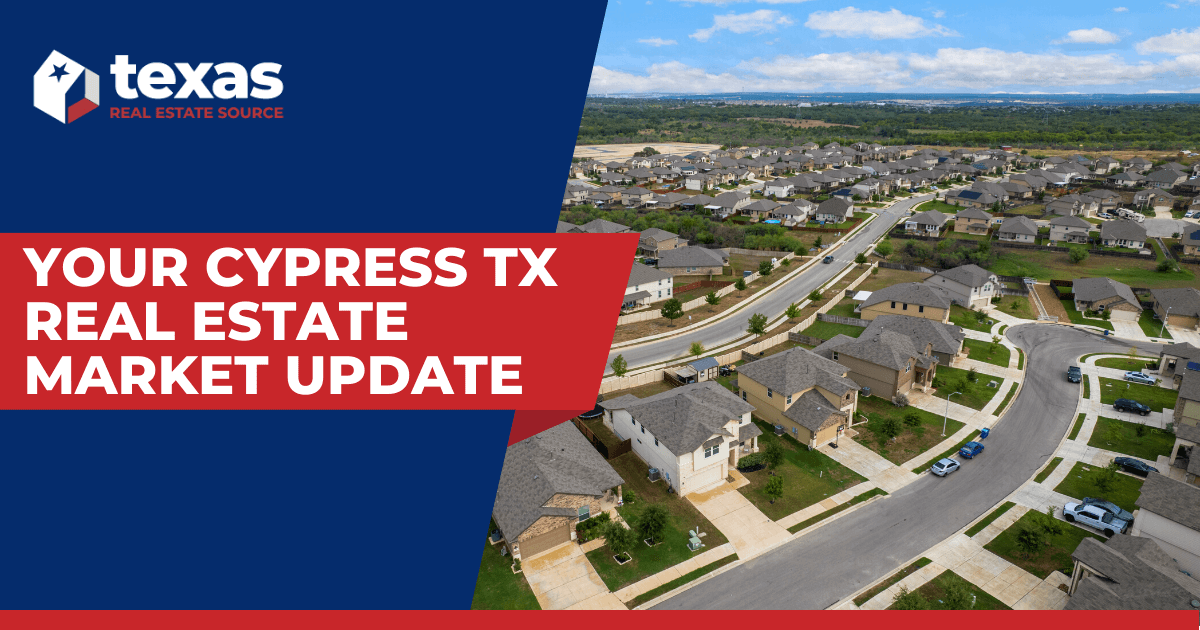 Cypress TX Real Estate Market Update