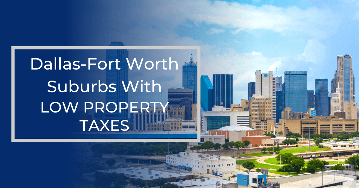 Dallas-Fort Worth, TX Suburbs With the Lowest Taxes