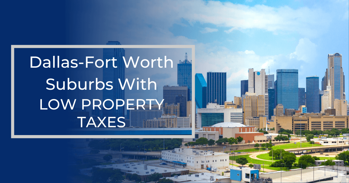 property-taxes-in-dallas-suburbs-8-cities-with-low-rates