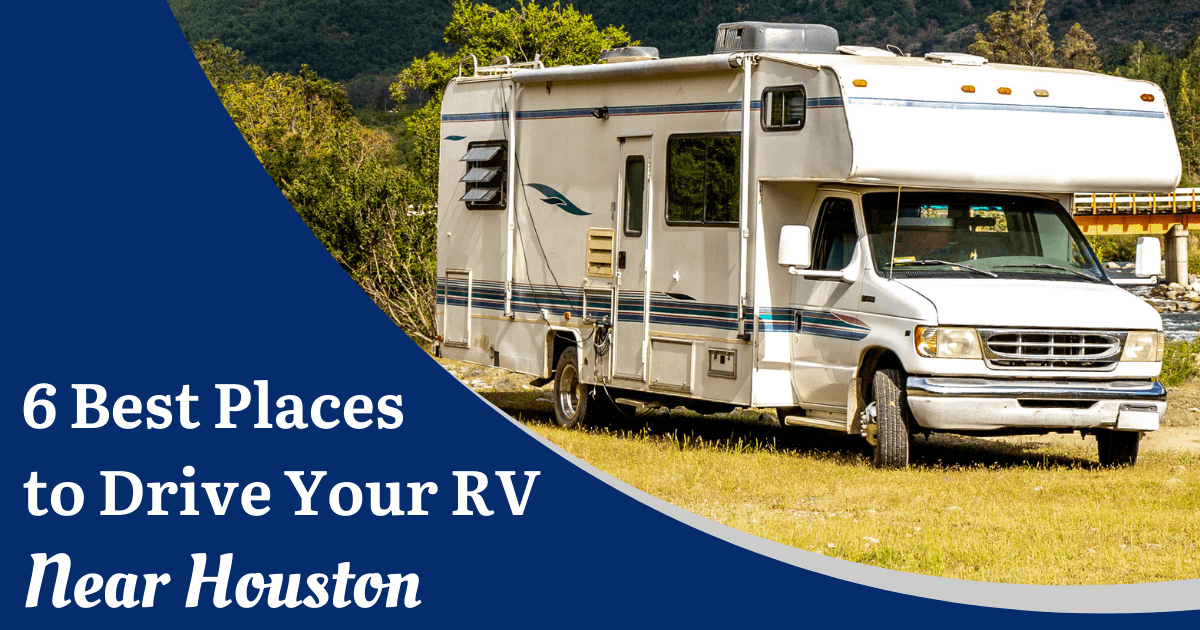 6 Best Places to Drive Your RV Near Houston