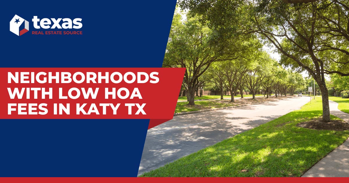 Neighborhoods with Low HOA Fees in Katy TX