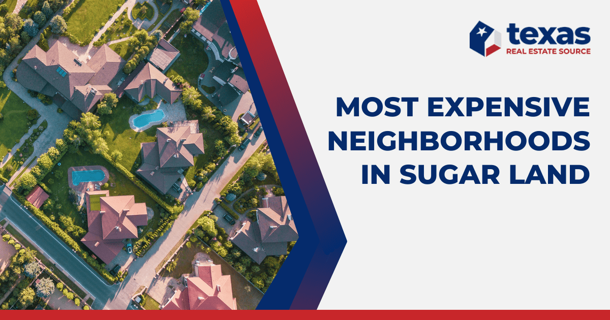Sugar Land Most Expensive Neighborhoods