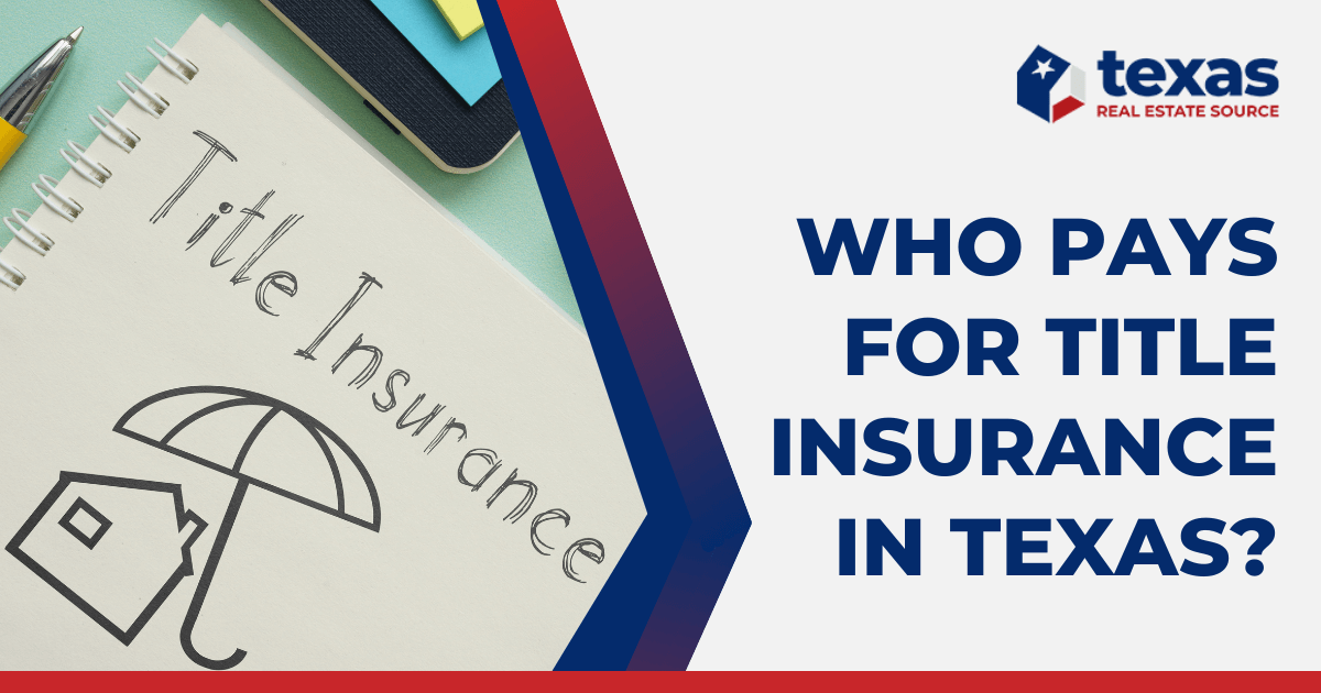 Who Pays For Title Insurance In Texas