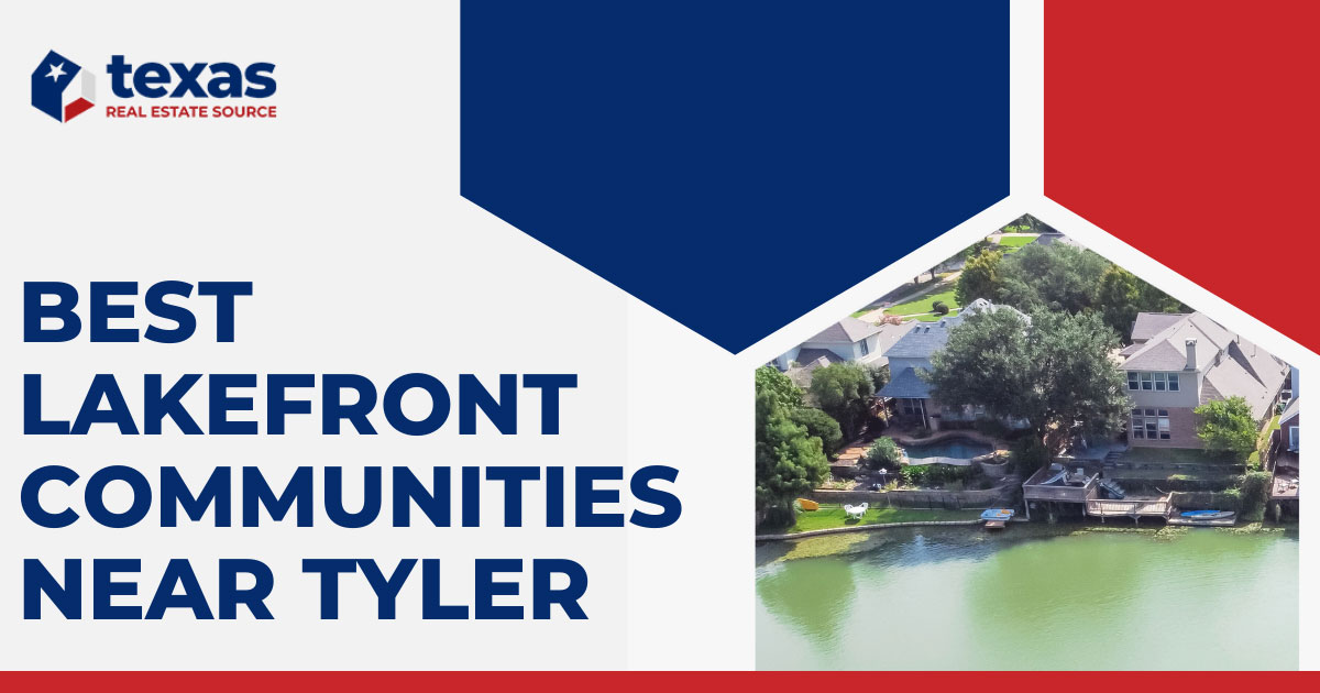 6 Best Lakefront Communities Near Tyler: Living on the Water