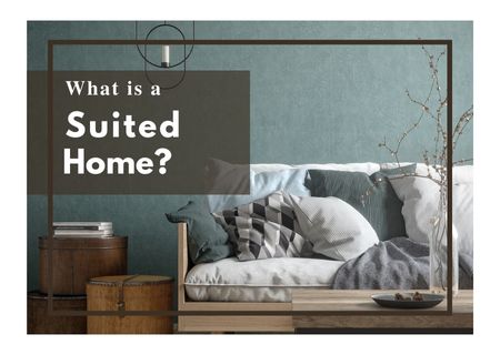 What is a suited home