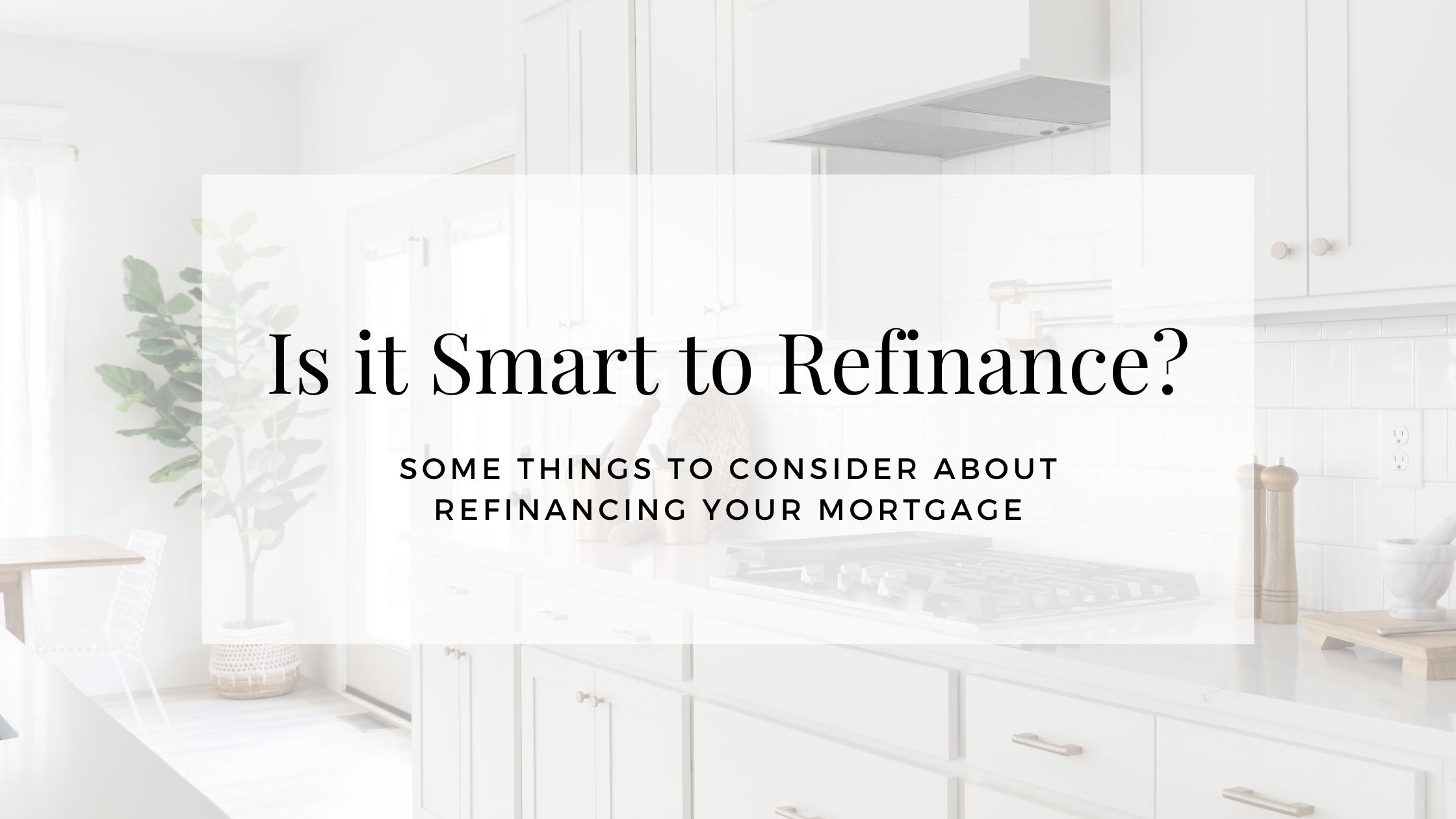 Is it Smart to Refinance?