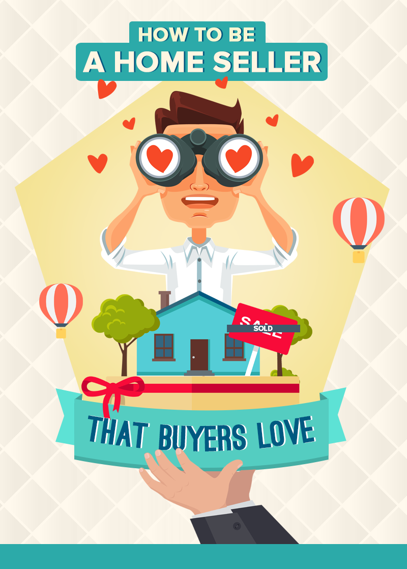 How To Be A Home Seller That Buyers Love