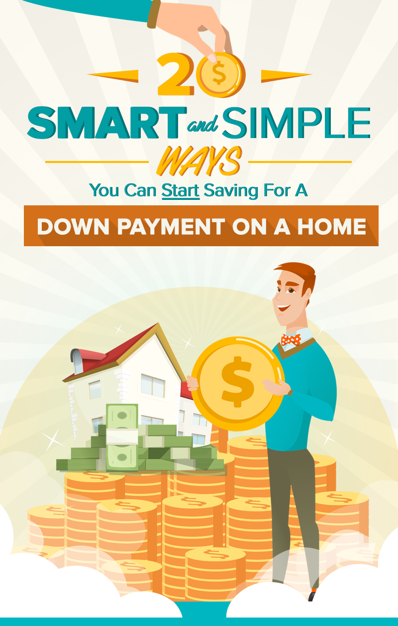 20 Smart and Simple Ways You Can Start Saving For A Down Payment On A Home