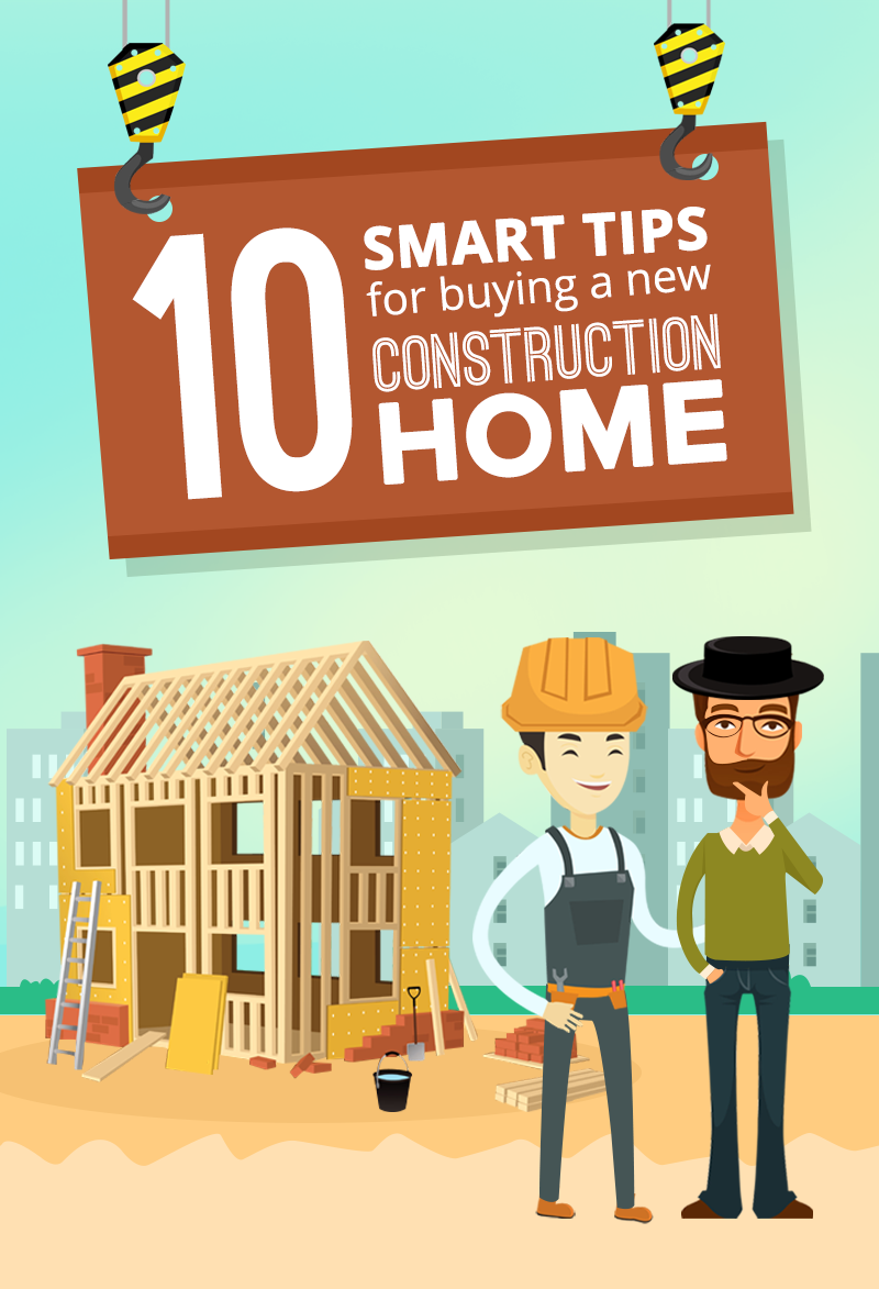 10 Smart Tips For Buying A New Construction Home