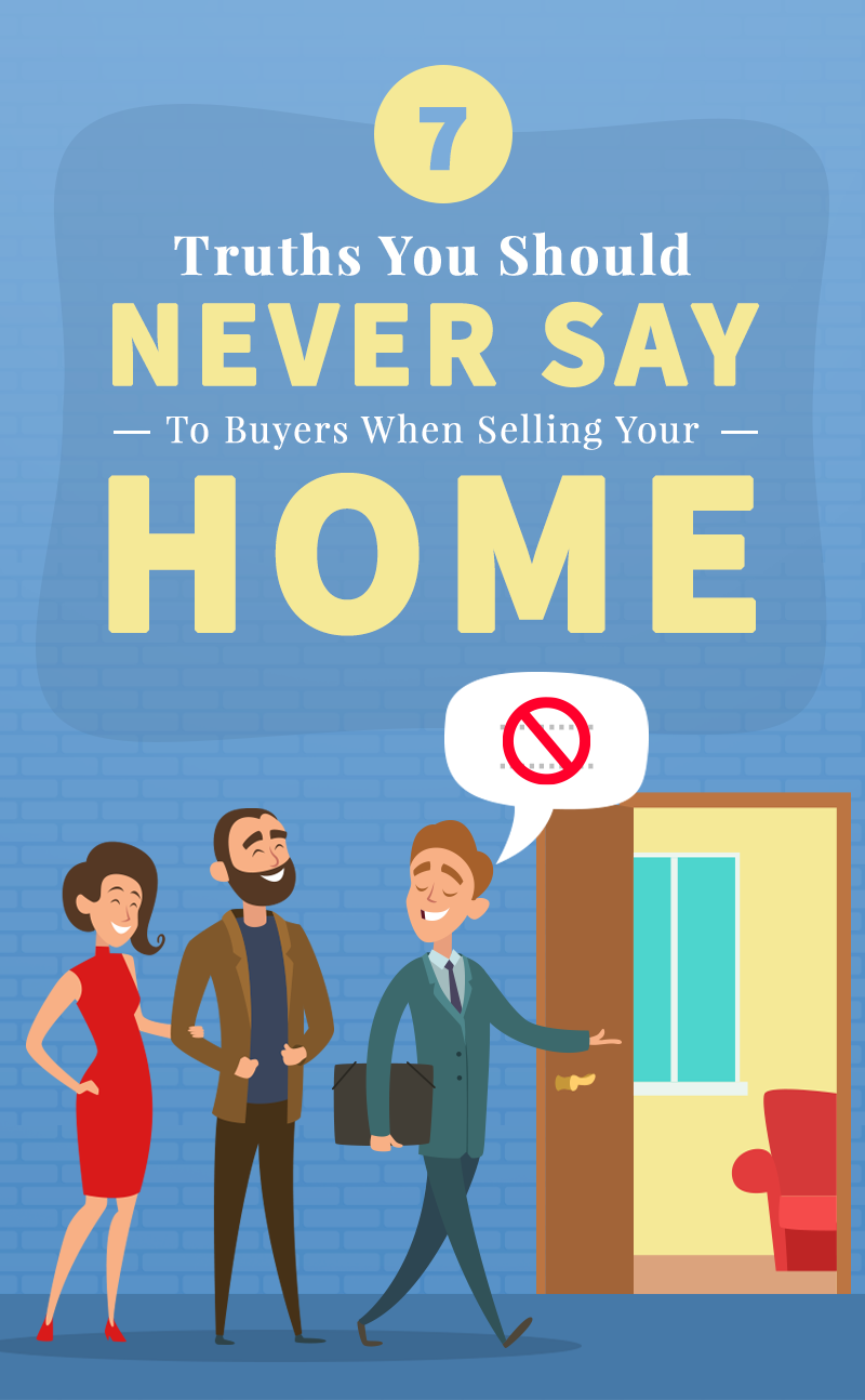 When it comes to selling your home, it is your duty to disclose things that could be harmful to the future homeowners, such as the presence of asbestos or lead paint in the property, pest infestations, and even mold. However, there are certain facts that sellers should never slip to buyers, especially when it involves personal circumstances. Real estate photo And while a seller should never be around the house during showings, it isn't uncommon for the buyer and the buyer’s agent to show up while you are still in the house. And during those short moments when you’re leaving for the door, questions from the buyer such as “Why are you selling?” and “How long has this been on the market?” could be thrown at you. If you’re not mindful of answering these seemingly innocent questions, they could reveal important details that could compromise your negotiating power and cost you the home sale. Here are some of the things sellers should never, ever talk about with a prospective buyer: Real estate photo While this information is often listed on the home's information sheet, you may want to avoid bringing up this topic to potential buyers. Discussing to the buyer how long the home has been on the market can send the wrong message. They may think you’re desperate to sell, so there’s a chance they will give a lowball offer, include too many contingencies, or complicate negotiations. Likewise, buyers may think there’s something wrong with the house that’s why it’s still sitting on the market. Real estate photo “So, why are you selling your house?” One of the biggest reasons people sell their homes is out of necessity. You may have lost your job or got an offer to another city; you're getting a divorce, having financial problems, or had a death in the family. No matter your situation and reason for selling your beloved home, you may want to keep that to yourself. Because while all these situations could evoke sympathy to your potential buyers, it won’t stop them from thinking that you’re desperate to sell.  Remember that the buyer’s goal is to get the best deal possible, and when you hint that you’re going through some difficult times, some buyers may attempt to take advantage of the situation. The last thing you want to show them is desperation. You need to always appear confident so you can fetch top dollar out of your biggest investment. Real estate photo Each buyer has their own preferences. So avoid saying anything about the neighborhood, or else it could backfire. Informing them that you'd want to move to a peaceful neighborhood could imply there’s a problem with your neighbors or your community in general. Likewise, saying that the area is quiet won’t be helpful either, especially when the buyer wants a thriving nightlife. You don’t know what a home buyer wants in his or her new community so it’s better to avoid this topic. Real estate photo Don't disclose that you already found your next ideal home but that your offer is contingent on selling this house. The same rule applies if you’ve already purchased your next home and are already dying to move. While these situations are very common, it may signal to potential buyers that there’s a sense of urgency and you need to sell quickly. And this may prompt them to yield a low ball offer. So instead of sharing that you already found the home of your dreams, tell them that you’re still looking. Real estate photo Here comes a buyer unconsciously asking, “Would you mind telling me if you've had any offers yet?” Your best answers should be, “We’ve had a lot of interest” or “We’re expecting an offer soon.” There’s no need to broadcast how many offers you have or haven’t received, or admit the sad truth that you haven’t entertained a serious buyer since you put your home on the market. You didn’t lie, and these matters should only be between you and your listing agent. Real estate photo Don't ever mention anything that you think might be wrong with your home. There’s the temptation, of course, of saying: “We’d always wanted to repair this…” or “We planned to renovate this part of the house but…” Your dreams and “what ifs” for your home and any repairs you planned to address shouldn’t surface now. You may be planting the idea that there’s something wrong with your house. Likewise, if you indicate that the bathroom or bedroom needs renovation, the buyer will think he or she needs to cough up more money, and no matter how good your intentions are, any potential buyer wouldn’t want to entertain any additional costs. They may not even agree with your idea of redoing the bathroom and may love the home as it is. Real estate photo Who wouldn't want to sell their house for the best price possible? When it’s time to sell, being realistic to possible price reduction considerations is also paramount. Announcing to your potential buyers that you’re not open to negotiating is a colossal mistake. When you hint that you are inflexible on the home’s price, it may discourage buyers to try to work out on the acceptable price and terms. The worst possible scenario: people may start to avoid the house when words spread that you’re this kind of seller, and your home could sit on the market for a while. Be realistic and open to reasonable offers to increase your chances of putting more money on the table. Bottom Line “Loose lips sink ships.“ “Anything you say can and will be used against you.” These are just some expressions that hold true when it comes to selling a home, and those things, when blurted out, could jeopardize the sale. When you find yourself interacting with a buyer and they ask you questions, just give them short, vague, or neutral responses. Better yet, let your listing agent do all the talking. Part of their job is to handle all communication and negotiations with prospective buyers. If you can't get away without answering a question, simply tell them that they will have to ask your agent. No more, no less.