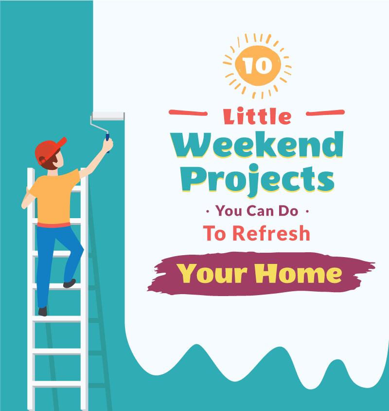 10 Little Weekend Projects You Can Do To Refresh Your Home