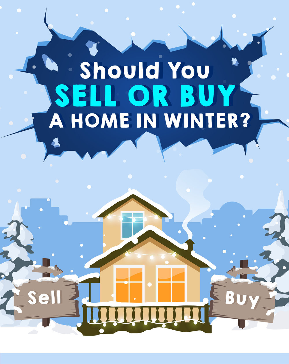 Should You Sell or Buy A Home in Winter? Here's Why the Colder Climate Might Work in Your Favor